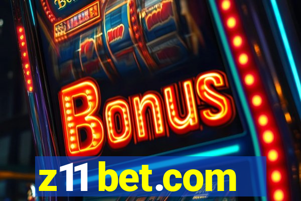 z11 bet.com